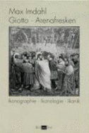 Giotto, Arenafresken: Ikonographie - Ikonologie - Ikonik. 3. Auflage