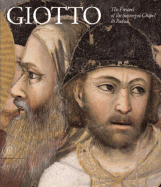 Giotto: The Frescoes of the Scrovegni Chapel in Padua - Giotto, and Basile, Giuseppe