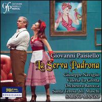 Giovanni Paisiello: La Serva Padrona - Giuseppe Naviglio (bass); Sabino Manzo (harpsichord); Valeria La Grotta (soprano);...