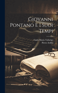 Giovanni Pontano E I Suoi Tempi