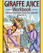Giraffe juice - Workbook: A Non Violent Communication Workbook