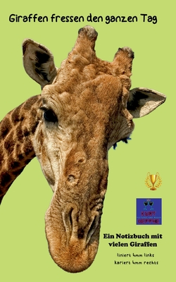 Giraffen fressen den ganzen Tag: Ein Notizbuch mit vielen Giraffen - Heppke, Kurt