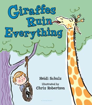 Giraffes Ruin Everything - Schulz, Heidi