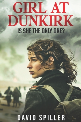 Girl at Dunkirk - Spiller, David