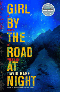 Girl by the Road at Night: A Novel of Vietnam - Rabe, David
