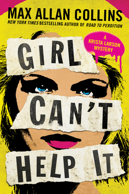 Girl Can't Help It: A Thriller - Collins, Max Allan