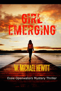 Girl Emerging: Essie Openwaters Mystery Thriller