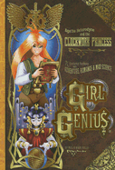 Girl Genius Volume 5: Agatha Heterodyne & The Clockwork Princess