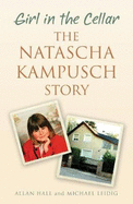 Girl in the Cellar: The Natasha Kampusch Story