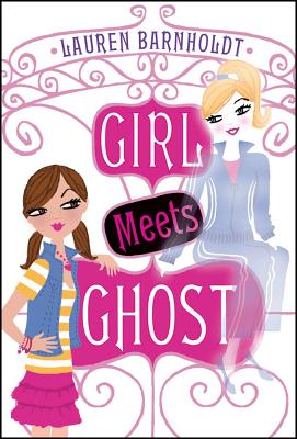 Girl Meets Ghost, 1 - Barnholdt, Lauren
