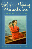 Girl of the Shining Mountains: Sacagawea's Story