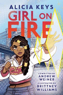 Girl on Fire: The Stunning Graphic Novel from Superstar Alicia Keys