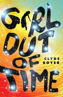 Girl Out of Time - Boyer, Clyde