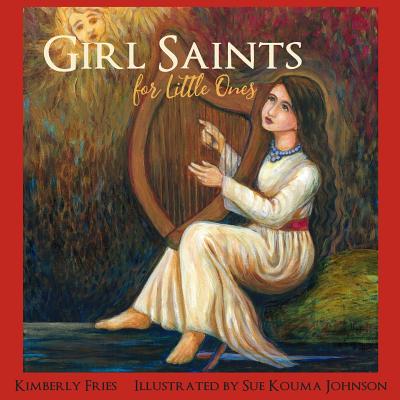 Girl Saints for Little Ones - Fries, Kimberly