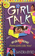 Girl Talk: 61 Questions from Girls Like You!