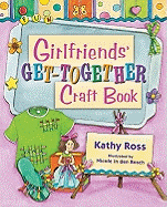 Girlfriends' Get-Together Craft Book - Ross, Kathy