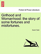 Girlhood and Womanhood: The Story of Some Fortunes and Misfortunes