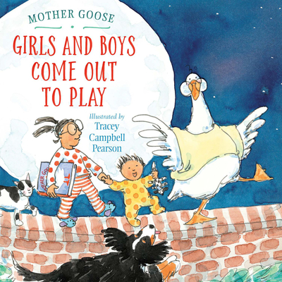 Girls and Boys Come Out to Play - Pearson, Tracey Campbell