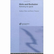 Girls and Exclusion: Rethinking the Agenda - Osler, Audrey, and Vincent, Kerry