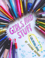 Girls and Stuff: A Coloring Book