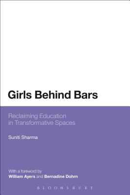 Girls Behind Bars: Reclaiming Education in Transformative Spaces - Sharma, Suniti