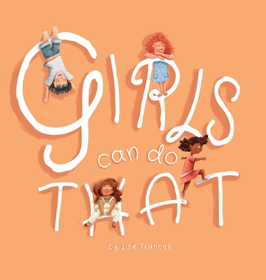 Girls Can Do That: Thinking outside gender stereotypes - Frances, Lise