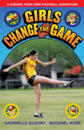 Girls Change the Game: A Choose Your Own Football Adventure