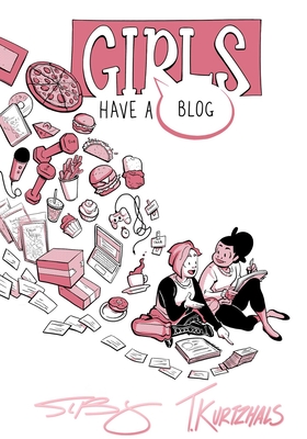 Girls Have a Blog: The Signature Edition - Kurtzhals, Thorn, and Bollinger, Sarah