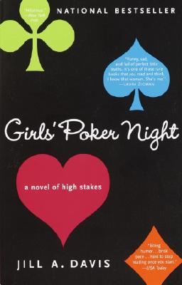 Girls' Poker Night: A Novel of High Stakes - Davis, Jill A