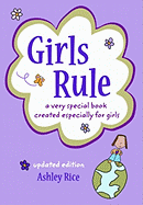 Girls Rule: A Very Special Book Created Especially for Girls -- Updated Edition --