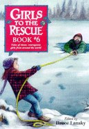 Girls to the Rescue: Tales of Clever, Courageous Girls from Around the World - Lansky, Bruce (Editor)