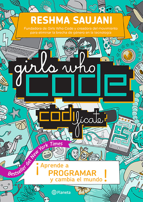 Girls Who Code. Codif?cate - Saujani, Reshma