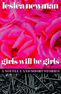 Girls Will Be Girls: A Novella and Short Stories - Newman, Leslea