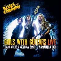 Girls with Guitars: Live - Dani Wilde/Victoria Smith/Samantha Fish