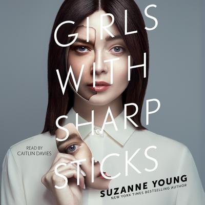 Girls with Sharp Sticks - Young, Suzanne, and Davies, Caitlin (Read by)