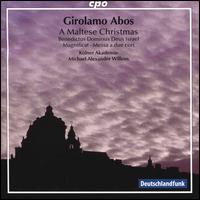 Girolamo Abos: A Maltese Christmas - George Pooley (tenor); Malys de Villoutreys (soprano); Mauro Borgioni (bass); Myriam Arbouz (alto);...