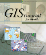 GIS Tutorial for Health: Fifth Edition