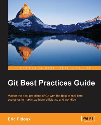 Git: Best Practices Guide - Pidoux, Eric