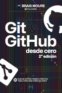 Git y GitHub desde cero: Gu?a de estudio te?rico-prctica paso a paso ms curso en v?deo