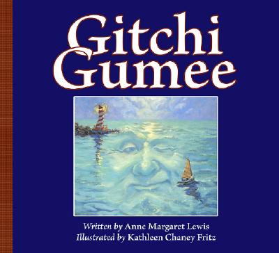 Gitchi Gumee - Lewis, Anne Margaret