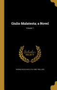 Giulio Malatesta; a Novel; Volume 1