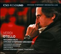 Giuseppe Verdi: Otello - Aleksandrs Antonenko (tenor); Barbara Di Castri (mezzo-soprano); Carlo Guelfi (baritone); Chicago Children's Choir;...