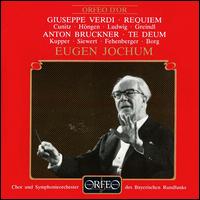 Giuseppe Verdi: Requiem; Anton Bruckner: Te Deum - Annelies Kupper (soprano); Elisabeth Hngen (alto); Josef Greindl (bass); Kim Borg (bass); Lorenz Fehenberger (tenor);...
