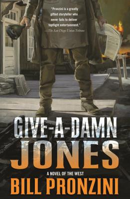 Give-A-Damn Jones: A Novel of the West - Pronzini, Bill