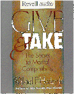 Give and Take: The Secret to Marital Compatibility - Harley, Willard F, Jr., PH.D.