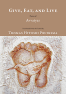Give, Eat, and Live: Poems of Avvaiyar