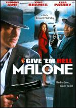 Give 'Em Hell Malone - Russell Mulcahy