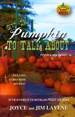 Give 'Em Pumpkin to Talk About - Lavene, Jim, and Chappelle, Jeni (Editor), and Lavene, Joyce
