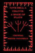 Give Hell a Chance: A Book of Plays