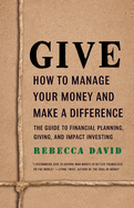 Give: How To Manage Your Money And Make A Difference